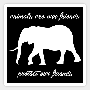 protect our friends - elephant Magnet